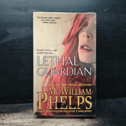 Lethal Guardian - M. William Phelps