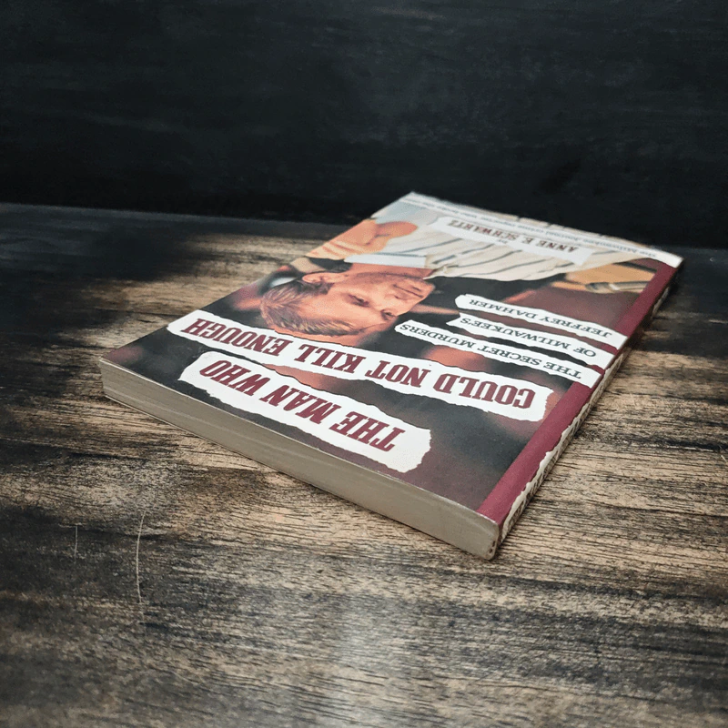 The Man Who Could Not Kill Enough: The Secret Murders of Milwaukee's Jeffrey Dahmer - Anne E. Schwartz รูปที่ 5