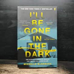I'll Be Gone in the Dark - Michelle McNamara