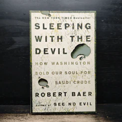 Sleeping with the Devil - Robert Baer