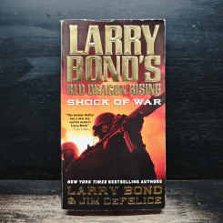 Larry Bond's Red Dragon Rising: Shock of War - Larry Bond, Jim DeFelice