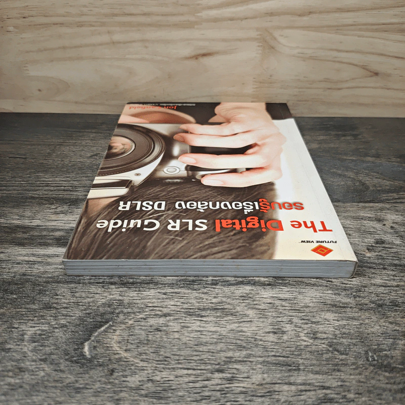 หนังสือ The Digital SLR Guide รอบรู้เรื่องกล้อง DSLR - Jon Canfield รูปที่ 4