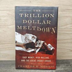 The Trillion Dollar Meltdown - Charles R. Morris