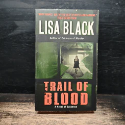 Trail of Blood A Novel of Suspense - Lisa Black