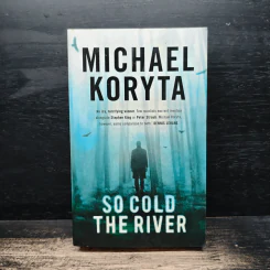So Cold the River - Michael Koryta