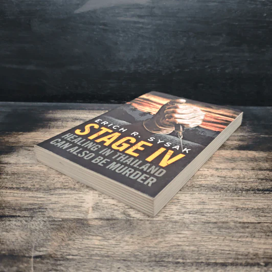 Stage IV: Healing in Thailand Can Also Be Murder - Erich R. Sysak รูปที่ 4