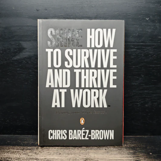 Shine How to Survive and Thrive at Work - Chris Baréz-Brown รูปที่ 1