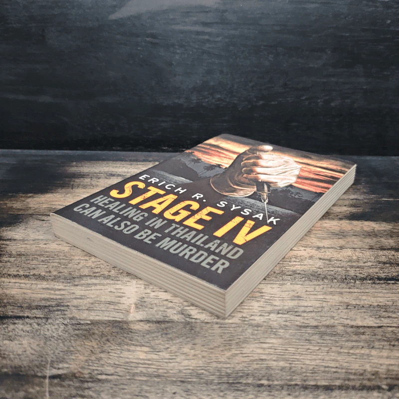 Stage IV: Healing in Thailand Can Also Be Murder - Erich R. Sysak รูปที่ 4