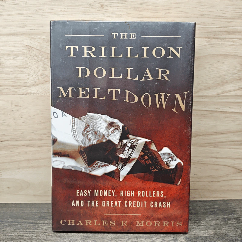 The Trillion Dollar Meltdown - Charles R. Morris รูปที่ 1