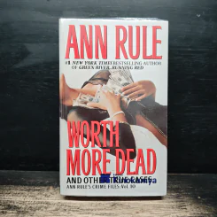 Worth More Dead: And Other True Cases - Ann Rule
