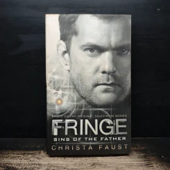 Fringe: Sins of the Father - Christa Faust