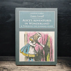 Alice's Adventures in Wonderland & Through the Looking-Glass - Lewis Carroll