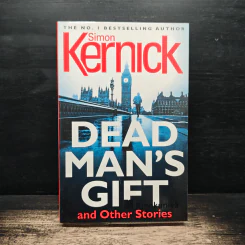 Dead Man's Gift and Other Stories - Simon Kernick