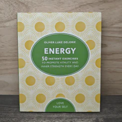 Energy: 50 Instant Exercises To Promote Vitality and Inner Strength Every Day - Oliver Luke Delorie