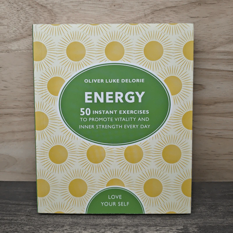 Energy: 50 Instant Exercises To Promote Vitality and Inner Strength Every Day - Oliver Luke Delorie รูปที่ 1