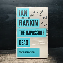 THE IMPOSSIBLE DEAD - Ian Rankin