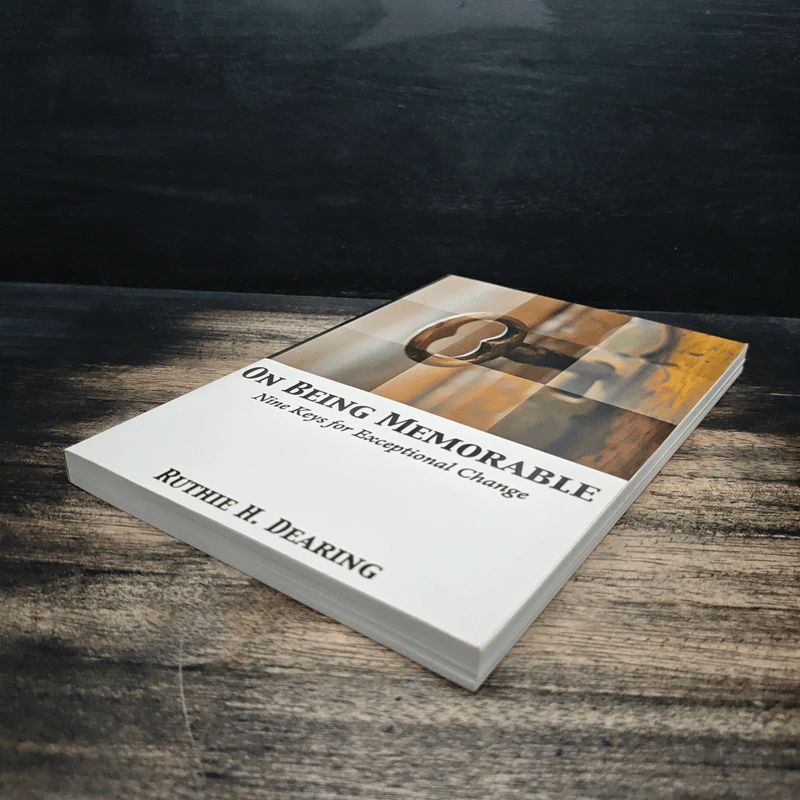 On Being Memorable: Nine Keys for Exceptional Change - Ruthie H. Dearing รูปที่ 4