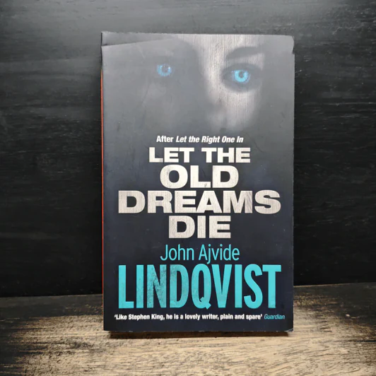 Let the Old Dreams Die - John Ajvide Lindqvist รูปที่ 1