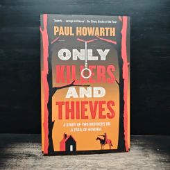 Only Killers and Thieves - Paul Howarth