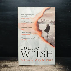 A Lovely Way to Burn - Louise Welsh
