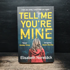 Tell Me You're Mine - Elisabeth Noreback