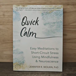 Quick Calm - Jennifer R. Wolkin, PhD