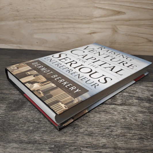 Raising Venture Capital for the Serious Entrepreneur - Dermot Berkery รูปที่ 3