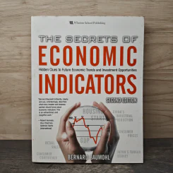 The Secrets of Economic Indicators - Bernard Baumohl