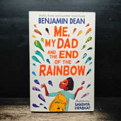 Me, My Dad and the End of the Rainbow - Benjamin Dean