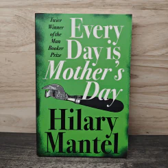 Every Day Is Mother's Day - Hilary Mantel รูปที่ 1