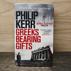 Greeks Bearing Gifts - Philip Kerr