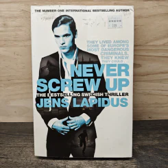 Never Screw Up - Jens Lapidus