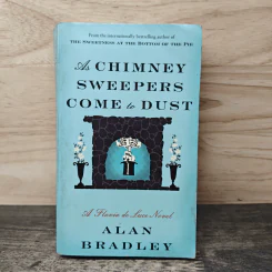 As Chimney Sweepers Come to Dust - Alan Bradley