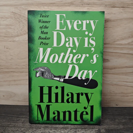 Every Day Is Mother's Day - Hilary Mantel รูปที่ 1