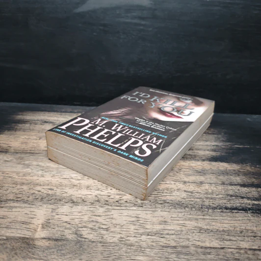 I'd Kill For You - M. William Phelps รูปที่ 4