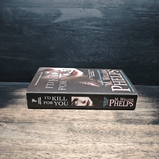 I'd Kill For You - M. William Phelps รูปที่ 3