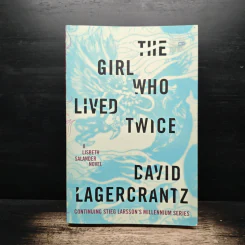 The Girl Who Lived Twice - David Lagercrantz