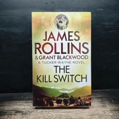 The Kill Switch - James Rollins, Grant Blackwood
