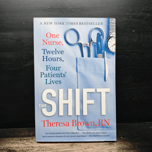 The Shift: One Nurse, Twelve Hours, Four Patients' Lives - Theresa Brown, RN รูปที่ 1