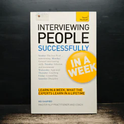 Teach Yourself Interviewing People Successfully in a Week - Mo Shapiro