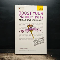 Boost Your Productivity and Achieve Your Goals - Matt Avery