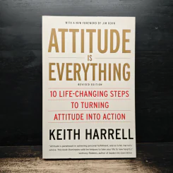 Attitude Is Everything - Keith Harrell