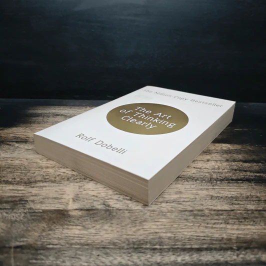The Art of Thinking Clearly - Rolf Dobelli รูปที่ 4