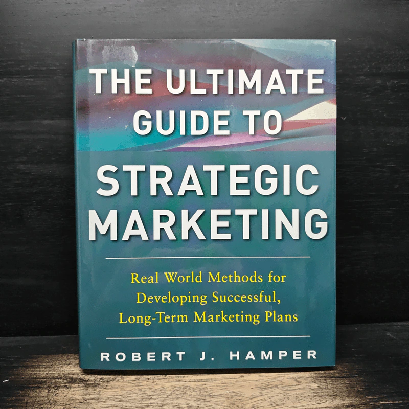 The Ultimate Guide to Strategic Marketing - Robert J. Hamper รูปที่ 1