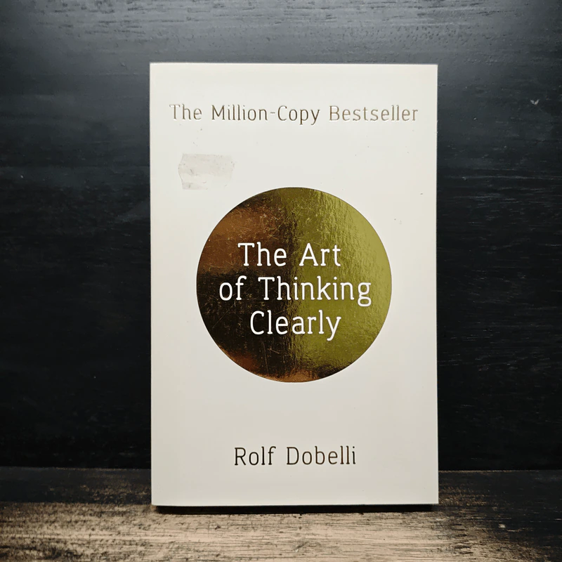 The Art of Thinking Clearly - Rolf Dobelli รูปที่ 1