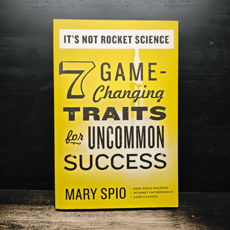It's Not Rocket Science: 7 Game-Changing Traits for Uncommon Success - Mary Spio รูปที่ 1