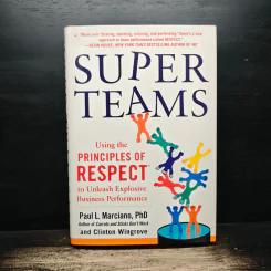 SuperTeams - Paul L. Marciano, PhD, Clinton Wingrove