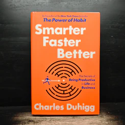 Smarter Faster Better - Charles Duhigg