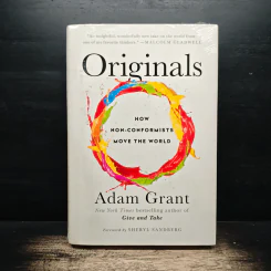 Originals How Non-Conformists Move The World - Adam Grant