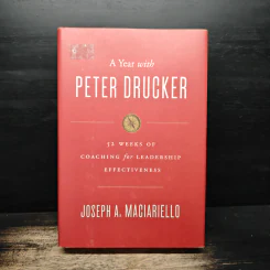 A Year with Peter Drucker - Joseph A. Maciariello